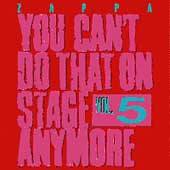 Frank Zappa : You Can't Do That On Stage Anymore - Vol. 5